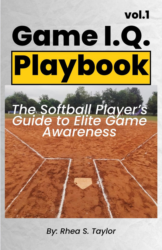 Game IQ Playbook: The Softball Player’s Guide to Elite Game Awareness