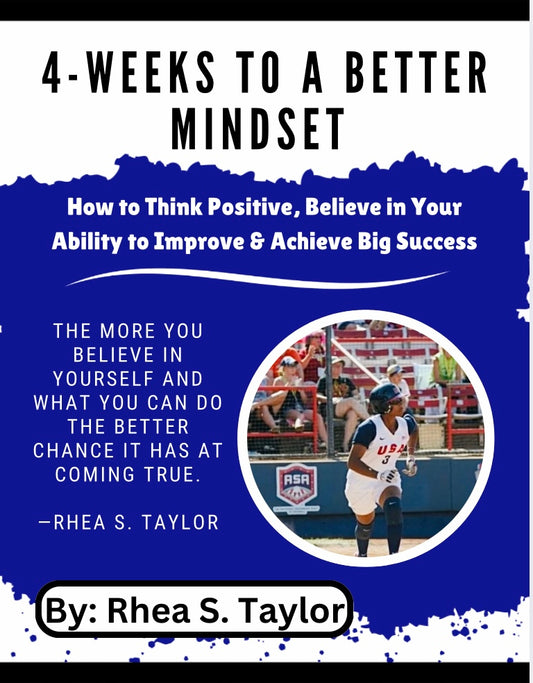 4-Weeks to A Better Mindset: How to Think Positive, Believe in Your Ability to Improve & Achieve Big Success